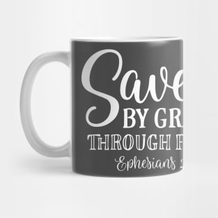 Saved by grace through faith Mug